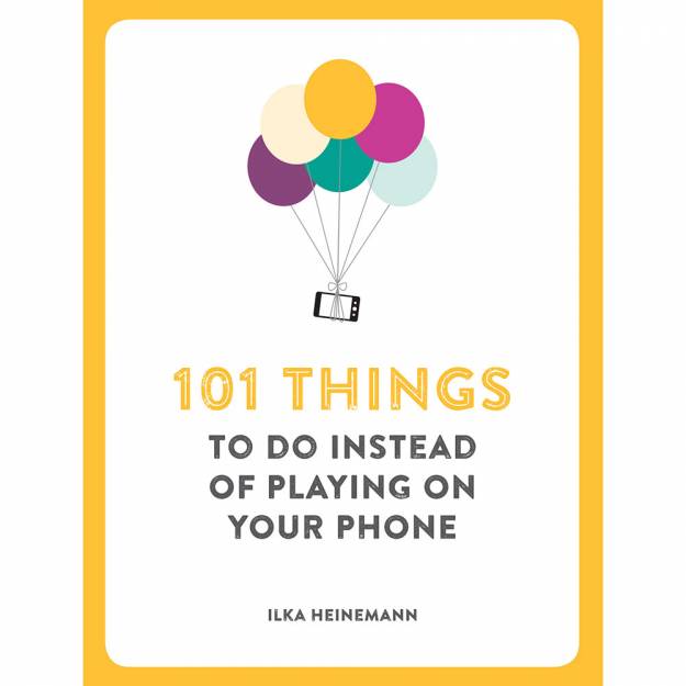 101 Things Todo Instead Of Playing Phone