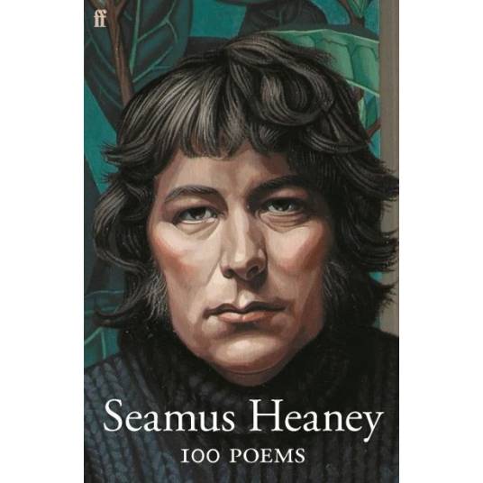 Seamus Heaney - 100 Poems