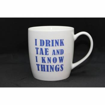 I Drink Tae And I Know Things Mug