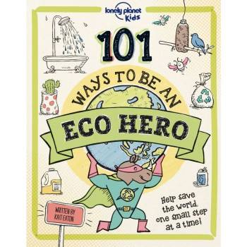 101 Ways To Be An Eco-Hero
