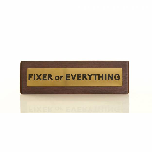 Fixer Of Everything - Wooden Desk Sign