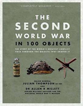The Second World War In 100 Objects