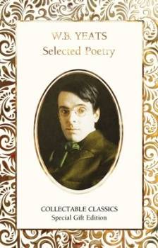 W.B. Yeats - Selected Poetry