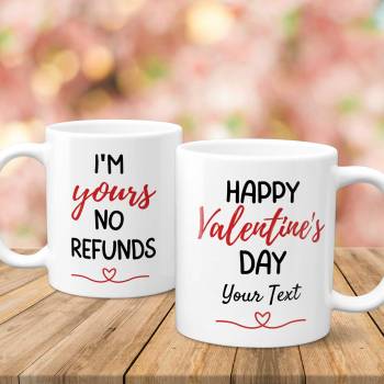 I'm Yours No Refunds Happy Valentines Day - Personalised Mug