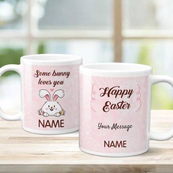 Happy Easter Some Bunny Loves You - Personalised Mug
