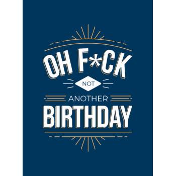 Oh F#?k Not Another Birthday