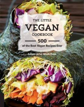 The Little VEGAN Cookbook - 500 Best Vegan Recipes Ever