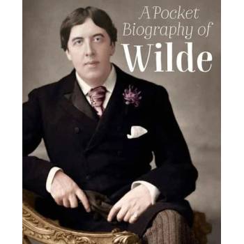 A Pocket Biography of Wilde