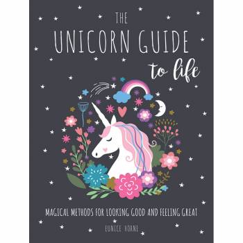The Unicorn Guide To Life