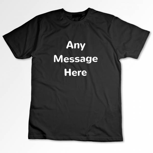 Any Message Black T-Shirt