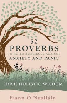 52 Proverbs To Build Resilience Against Anxiety & Panic
