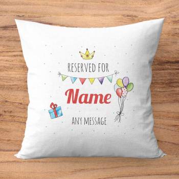 Reserved For Any Name and Message Birthday Personalised Cushion Square