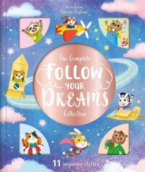 The Complete Follow Your Dreams Collection