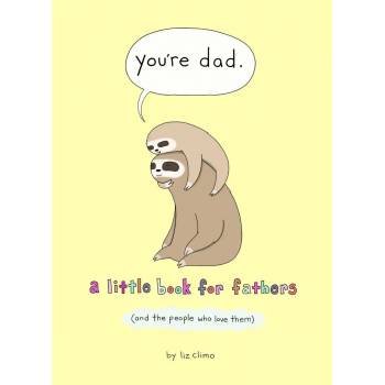 You're Dad - A Little Book For Fathers
