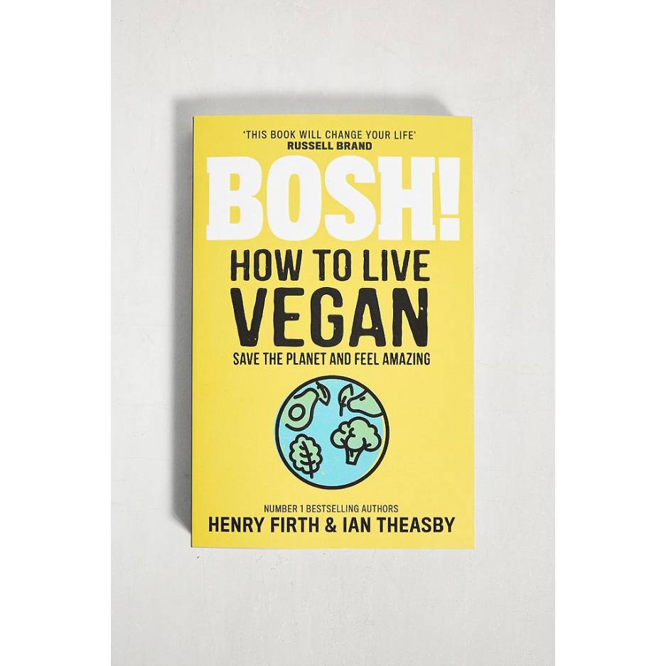 BOSH! How To Live Vegan