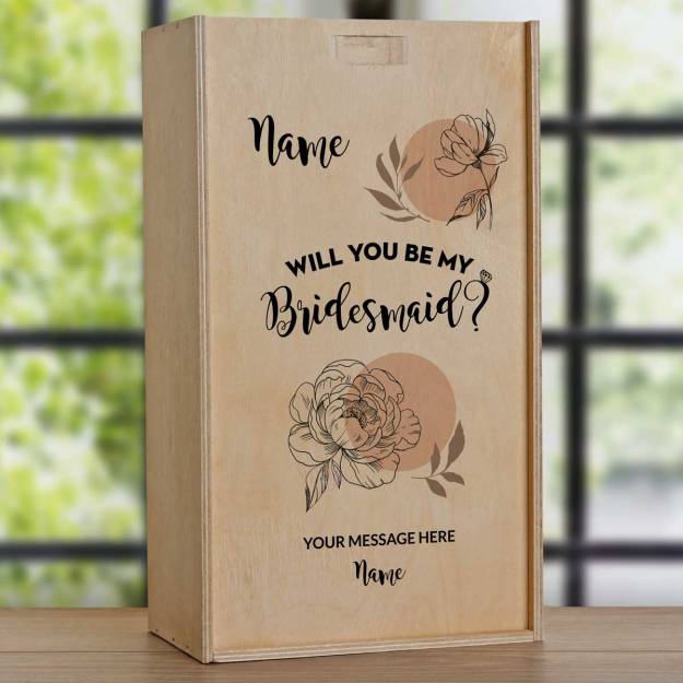 Will You Be My Bridesmaid? Flowers - Personalised Wooden Double Wine Box