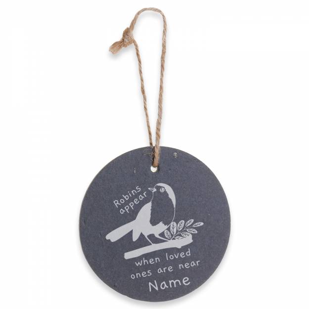 Robins Appear When Loved Ones Are Near - Personalised Round Slate Hanging Decoration