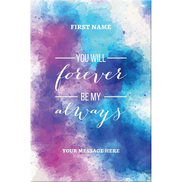 You Will Forever Be My Always Stretched Canvas 12x16 Inch