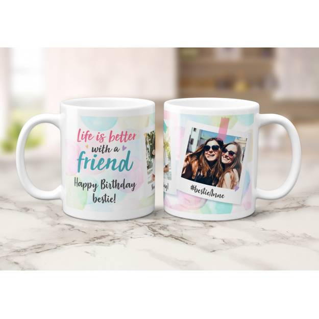 Life Is Better With A Friend Any Photo Personalised Mug