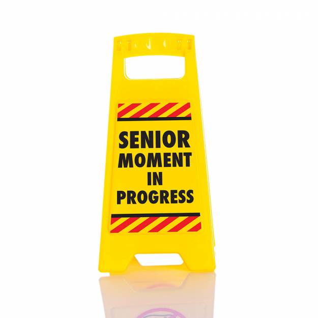 Senior Moment - Desk Warning Sign