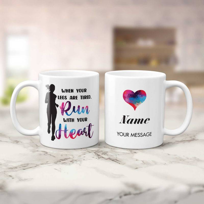 When Your Legs are Tired Run with Your Heart... Personalised Mug