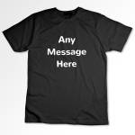 Any Message Black T-Shirt