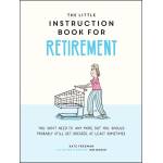 The Little Instruction Book For Retirement