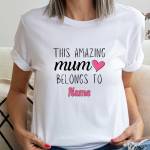 This Amazing Mum Belongs To Any Name - Personalised T-Shirt