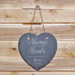 Always in our Hearts, In Loving Memory of... Hanging Slate Heart