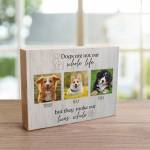 Dogs Make Our Lives Whole 2 or 3 photos - Wooden Photo Blocks