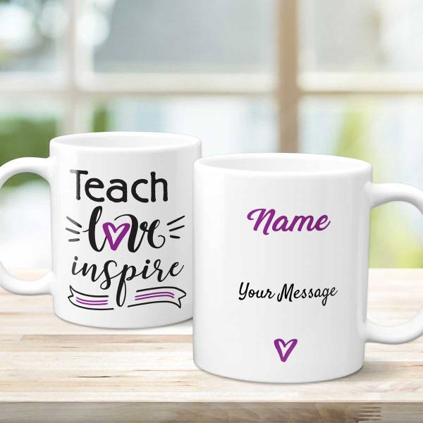 Teach Love Inspire Any Name And Message - Personalised Mug