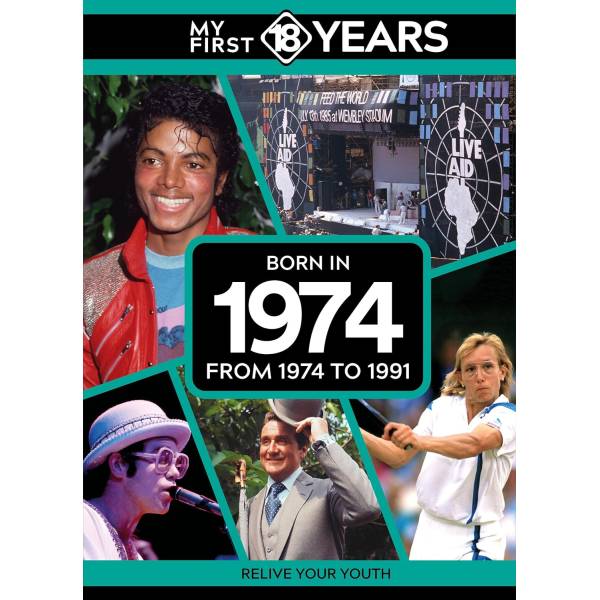 My First 18 Years - Born in 1974
