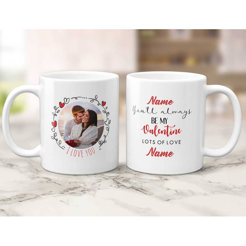 You'Ll Always Be My Valentine Personalised Mug