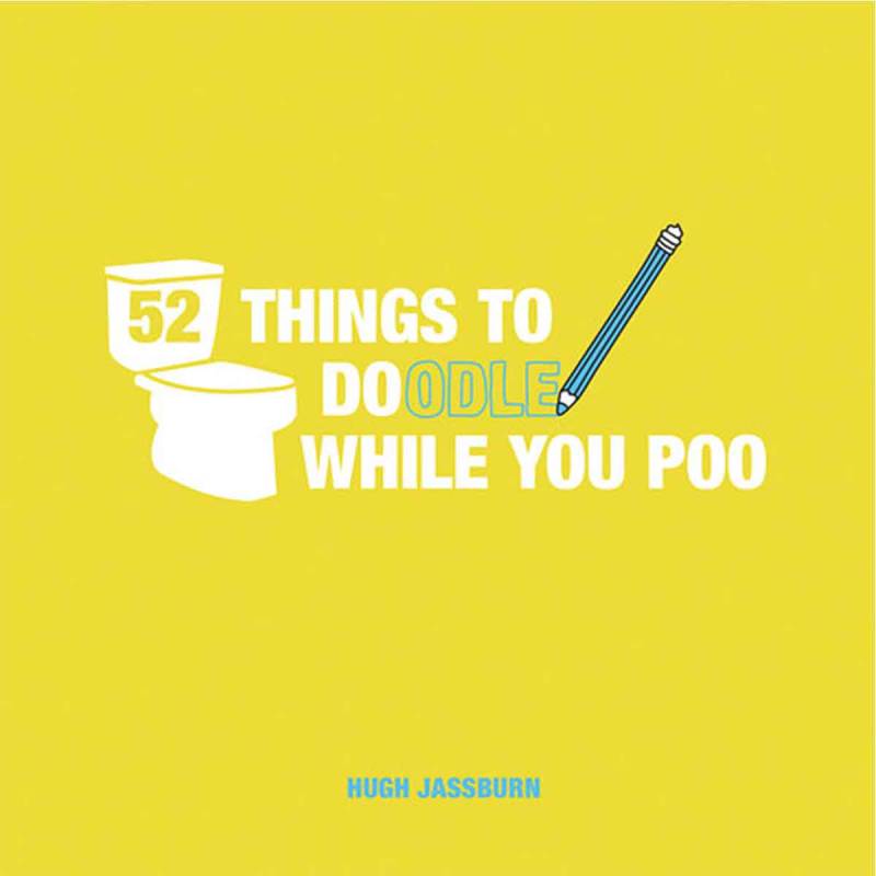 Fifty-Two Things To Doodle While You Poo