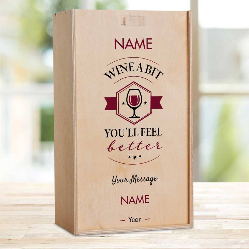 Wine A Bit, You'll Feel Better - Personalised Wooden Double Wine Box