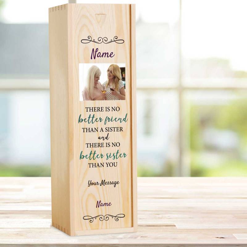 There's No Better Sister Any Photo And Message - Personalised Wooden Single Wine Box