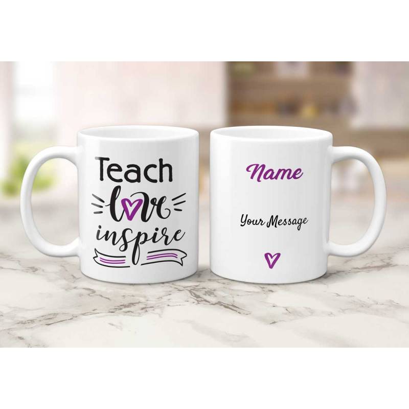 Teach Love Inspire Any Name And Message - Personalised Mug