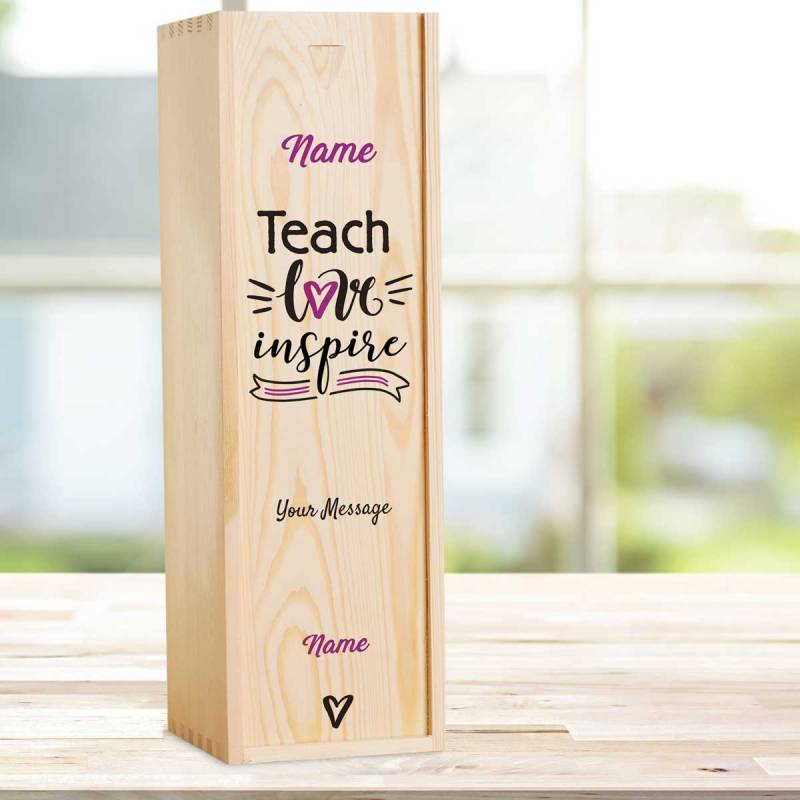 Teach Love Inspire Any Name And Message - Personalised Wooden Single Wine Box