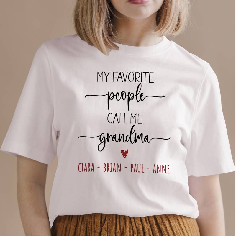 My Favorite People Call me Grandma - Personalised T-Shirt