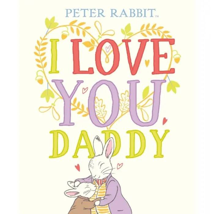 Peter Rabbit - I Love You Daddy