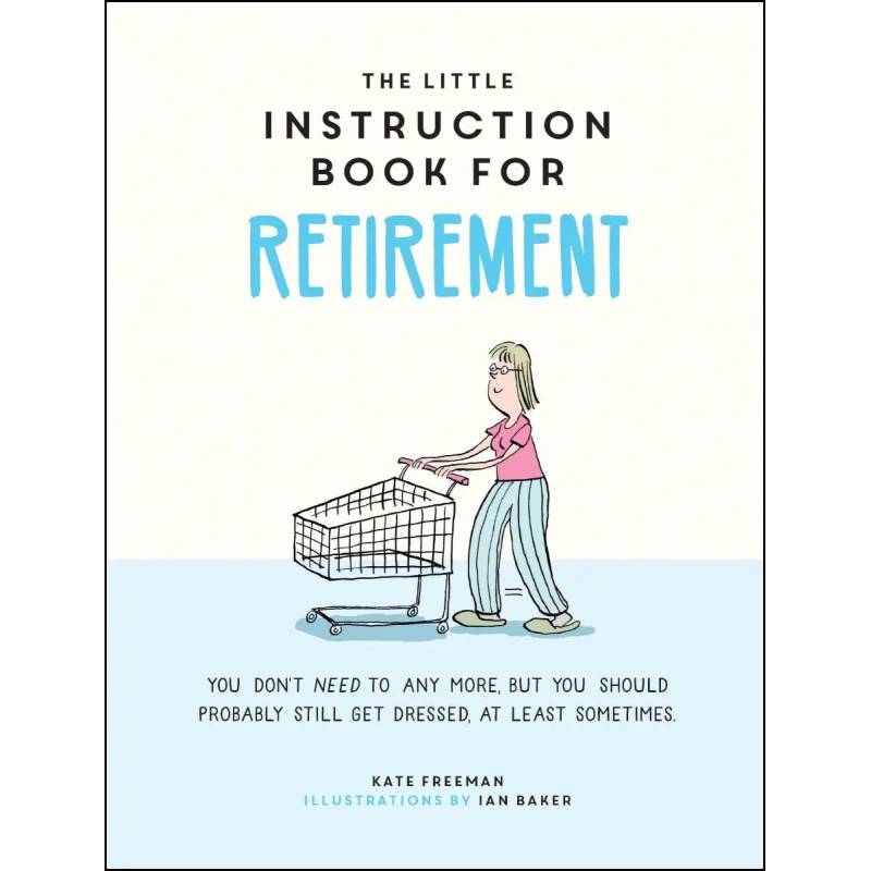 The Little Instruction Book For Retirement