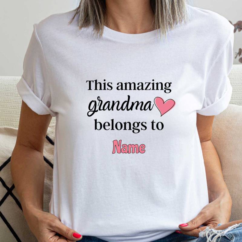 This Amazing Grandma Belongs To Any Name - Personalised T-Shirt