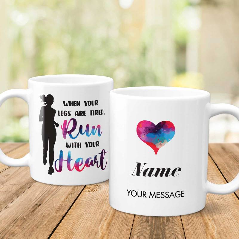 When Your Legs are Tired Run with Your Heart... Personalised Mug