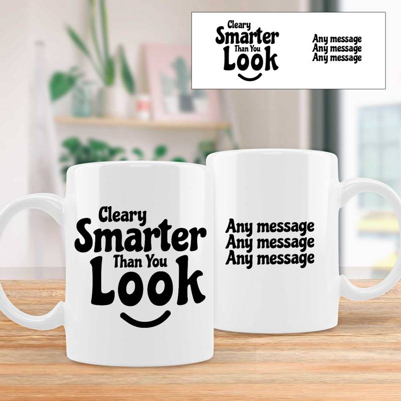 Smarter Than You Look - Personalised Mug