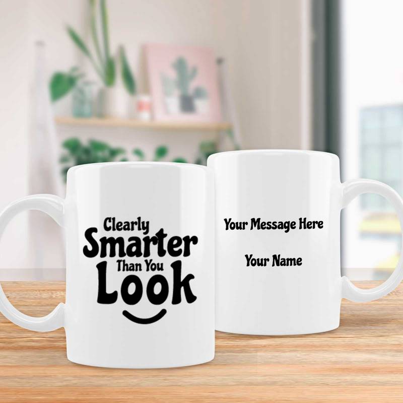 Smarter Than You Look - Personalised Mug