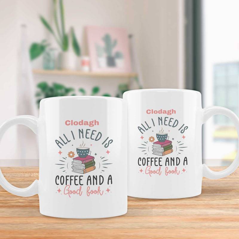 All I Need is Coffee and a Good Book - Personalised Mug