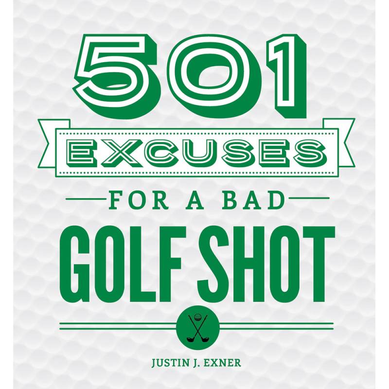 501 Excuses For A Bad Golf Shot