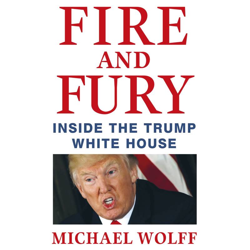 Fir and Fury: Inside the Trump White House