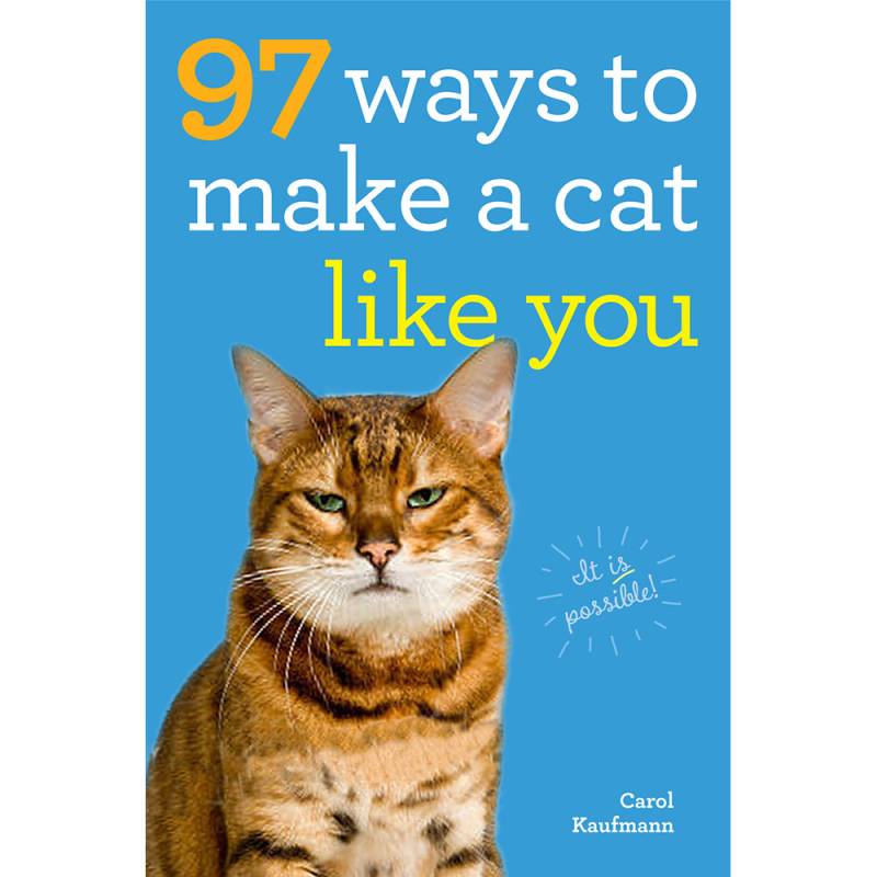 97 Ways To Make A Cat Like You