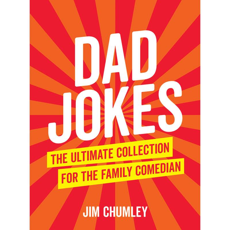 Dad Jokes The Ultimate Collection For The Family Comedian